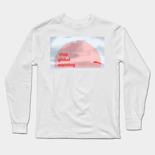 Stop Global Warming Long Sleeve T-Shirt